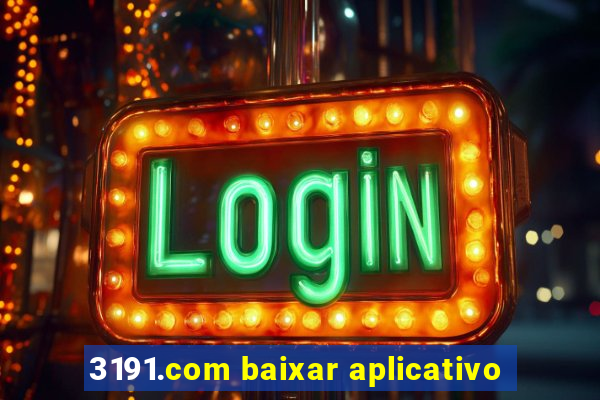 3191.com baixar aplicativo